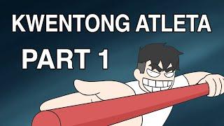 KWENTONG ATLETA PART 1 | PINOY ANIMATION