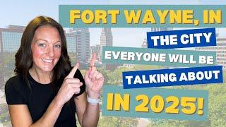 Fort Wayne: The City Everyone Will Be Talking About in 2025!