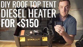 DIESEL HEATER for roof top tent for UNDER $150