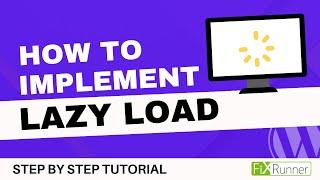 How To Implement Lazy Load On WordPress Images And Videos