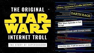 The Original Star Wars Internet Troll - The Story of SuperShadow