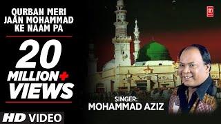 Qurban Meri Jaan Mohammad Ke naam Par Full (HD) Songs || Mohd. Aziz || T-Series Islamic Music