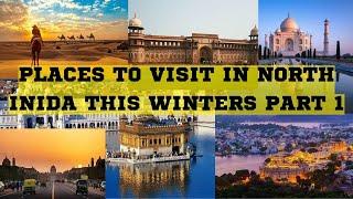 Places To Visit North India This Winter | Part 1 | Best Places | Winters | India | Travelling India