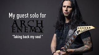 My guest solo for Arch Enemy’s  “Taking back my soul”