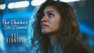 Rue Bennett • "The Chance She Deserves." [EUPHORIA]