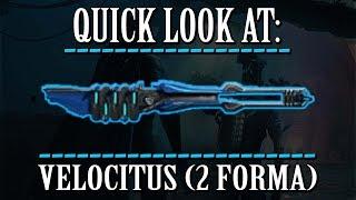 Warframe - Quick Look At: Velocitus (2 Forma)