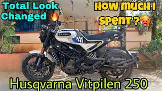 How much I Spent For My Bike  Modification | Husqvarna Vitpilen 250  KTM | Total Look Changed 