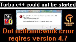 turbo c++ could not be started || dot net framework error || dotnet framework 4.7 required || hindi