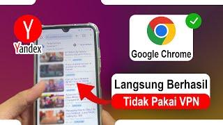  TERBARU 2024: Cara Buka Yandex di Chrome Tanpa VPN & Akses Situs Diblokir (Dijamin Berhasil!)