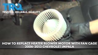 How to Replace Heater Blower Motor with Fan Cage 2006-2013 Chevrolet Impala