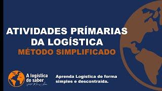Conhecendo as Atividades primarias da Logística