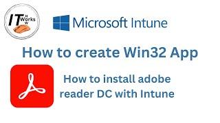 How to create Win32 app | Install adobe Reader DC | Intune