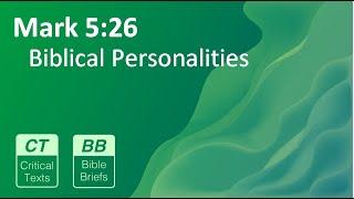 Biblical personalities (BB141 - Mark 5:26)