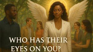 WHO HAS THEIR EYES ON YOU?|PICK A CARD|