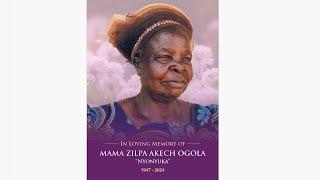 CELEBRATING THE LIFE AND TIMES OF MAMA ZILPA AKECH OGOLA OCHOGO ||  1947 - 2024