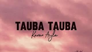 Tauba Tauba - Karan Aujla | Lyrical Video | Vicky Kaushal | Tripti Dimri | Bad Newz | Pb06 Lyrics |