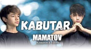 KOMRON & ISLOM MAMATOV - KABUTAR | КОМРОН & ИСЛОМ МАМАТОВ - КАБУТАР