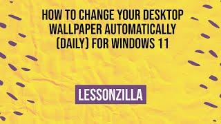 How to set your Desktop Wallpaper to change automatically for Windows 11/10