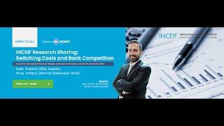 INCEIF Research Sharing Series: Switching Cost and Bank Competition by Dr. Kinan Salim