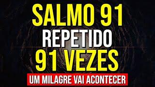 OUÇA DORMINDO SALMO 91 REPETIDO 91 VEZES | VEJA O QUE ACONTECE