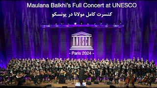 ‏Maulana Balkhi’s Full Concert at UNESCO - Paris 2024 - کنسرت کامل مولانا در یونسکو