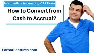 Cash To Accrual Basics. FAR CPA Boot Camp Part 5 of 5.  www.farhatlectures.com/courses