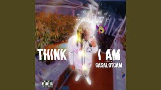 Think I Am