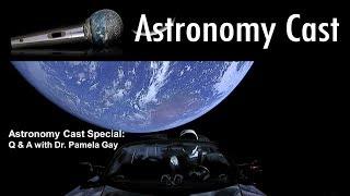 Astronomy Cast Special: Q & A with Dr. Pamela Gay