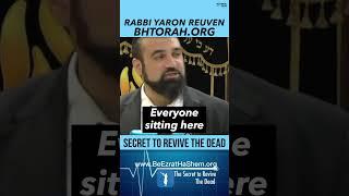 Learn The Secret To Resurrect The Dead #RabbiYaronReuven #Judaism #Torah #Mussar #JewishHashkafa