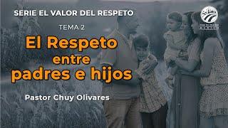 Chuy Olivares - El respeto entre padres e hijos