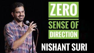 I have ZERO sense of direction | Stand Up Comedy by Nishant Suri