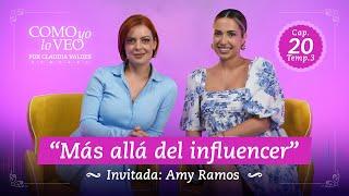 E20 "Más allá del influencer" con Amy Ramos 