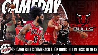 Chicago Bulls Comeback Luck Runs Out In Loss To Nets