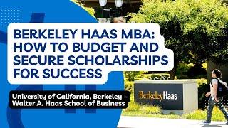 Berkeley Haas MBA: How to Budget and Secure Scholarships for Success