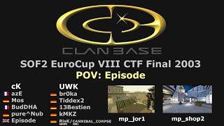 Clanbase SoF2 2003 - EC VIII CTF Final - cK vs UWK - POV: Episode