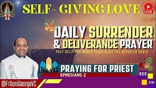 Self-Giving Love | Surrender & Deliverance Prayer by Fr. Roni George VC | Dec 21