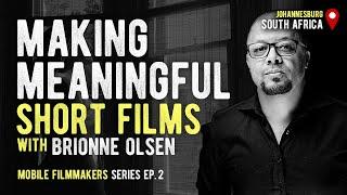 Making Mobile Films with Social Impact w/ Brionne Olsen // Mobile Filmmakers Series Ep. 2