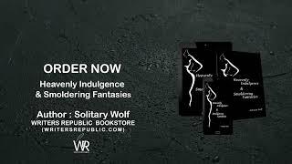 Heavenly Indulgence & Smoldering Fantasies by Solitary Wolf