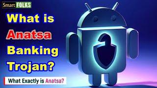 What is Anatsa Banking Trojan?