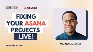 How to Optimize Asana Workflows: Live Audit with Marquis Murray | Asanathon 2024