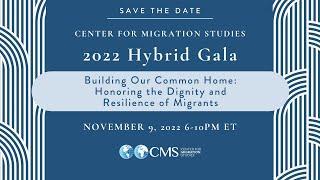 Center for Migration Studies 2022 Gala Video