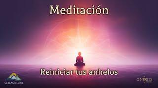 Meditación reiniciar tus anhelos