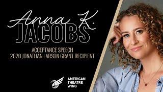 Anna K. Jacobs Acceptance Speech | 2020 Jonathan Larson Grant Recipient