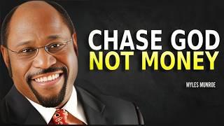 Chase GOD Not MONEY - Myles Munroe Motivation