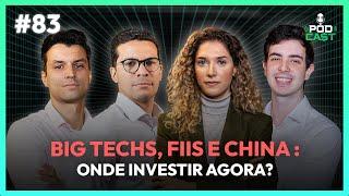 #83 Big Techs em queda, FIIs baratos e China reagindo: onde investir agora? | PODCA$T