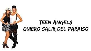 Teen Angels - Quiero salir del paraíso (feat. Lali Esposito & Maria Eugenia Suarez) (letra)