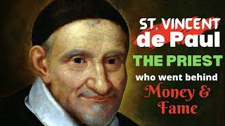 St. Vincent de Paul: The Priest Who Went Behind MONEY & FAME?!!!