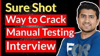 Sure Shot Way to Crack Manual Testing Interview  | Manual Testing Interview