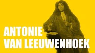 Antonie van Leeuwenhoek Biography