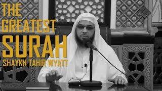 Explanation of the Greatest Surah in the Quran | Shaykh Tahir Wyatt